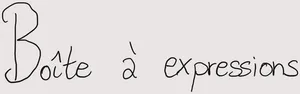 Boîte à expressions